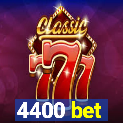 4400 bet